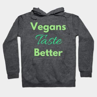 Vegans Taste Better Hoodie